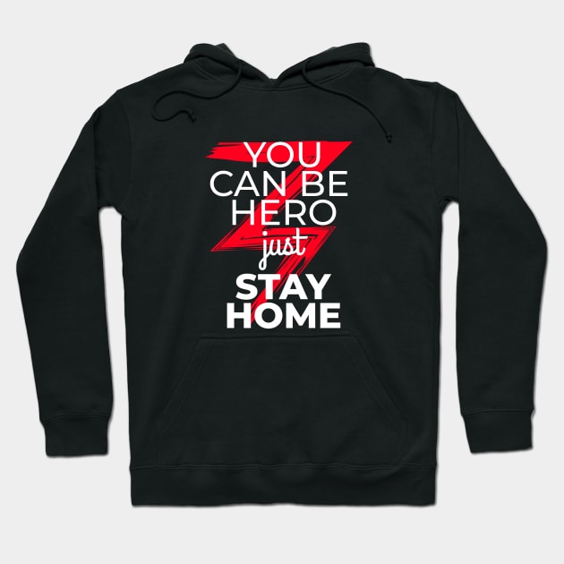 You can be hero just stay home Hoodie by subkontr